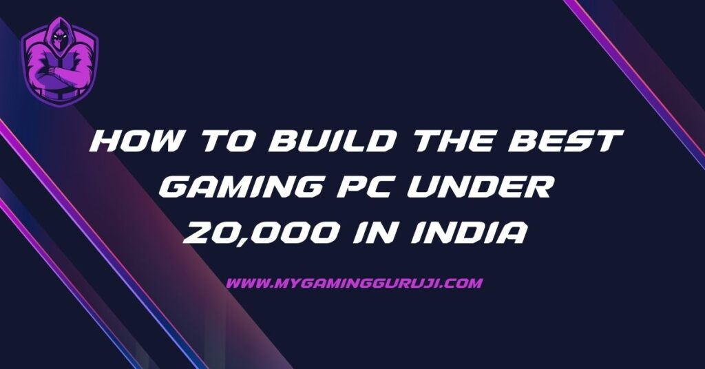 Gaming PC Under 20000