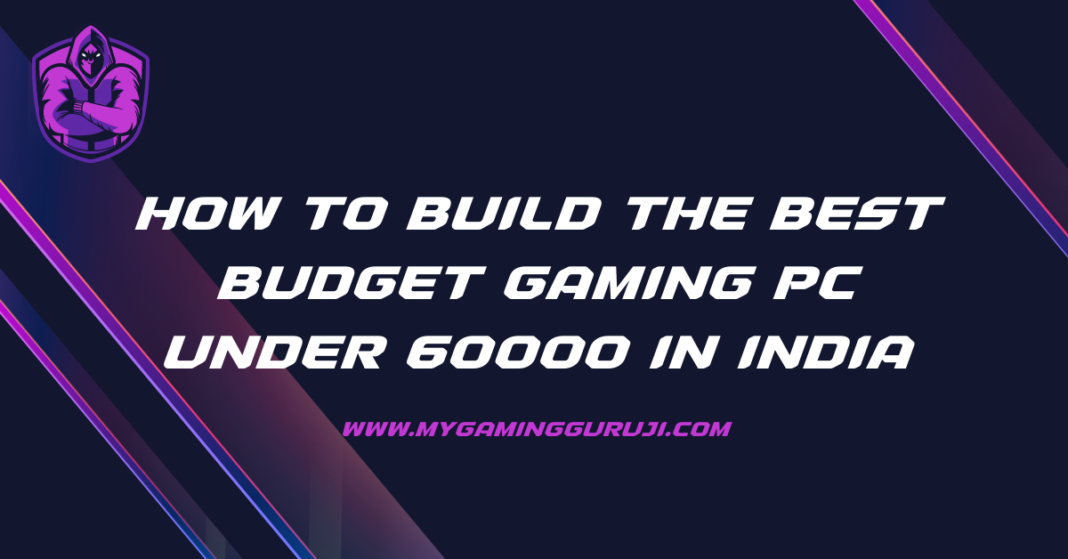 Best Budget Gaming PC Under 60000 in India