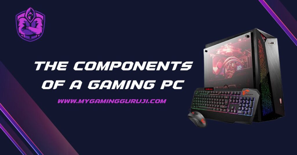 The Components Of A Gaming PC