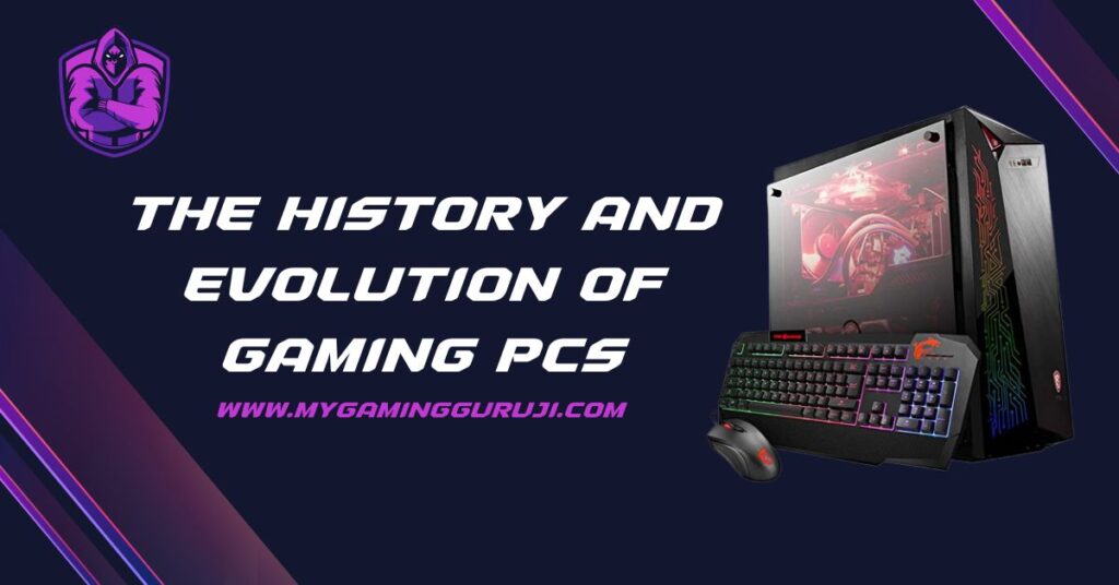 The History And Evolution Of Gaming PCs