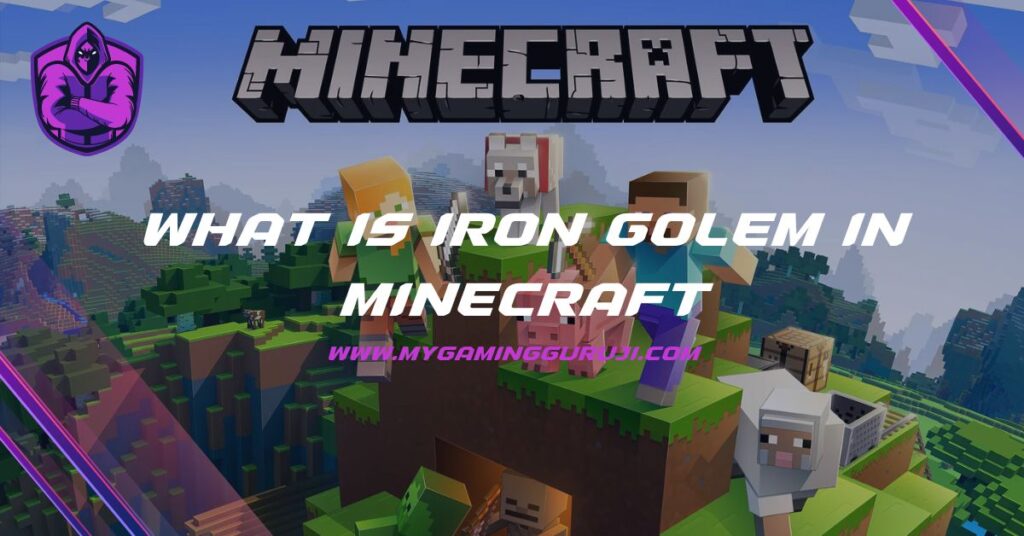 What Is Iron Golem in Minecraft