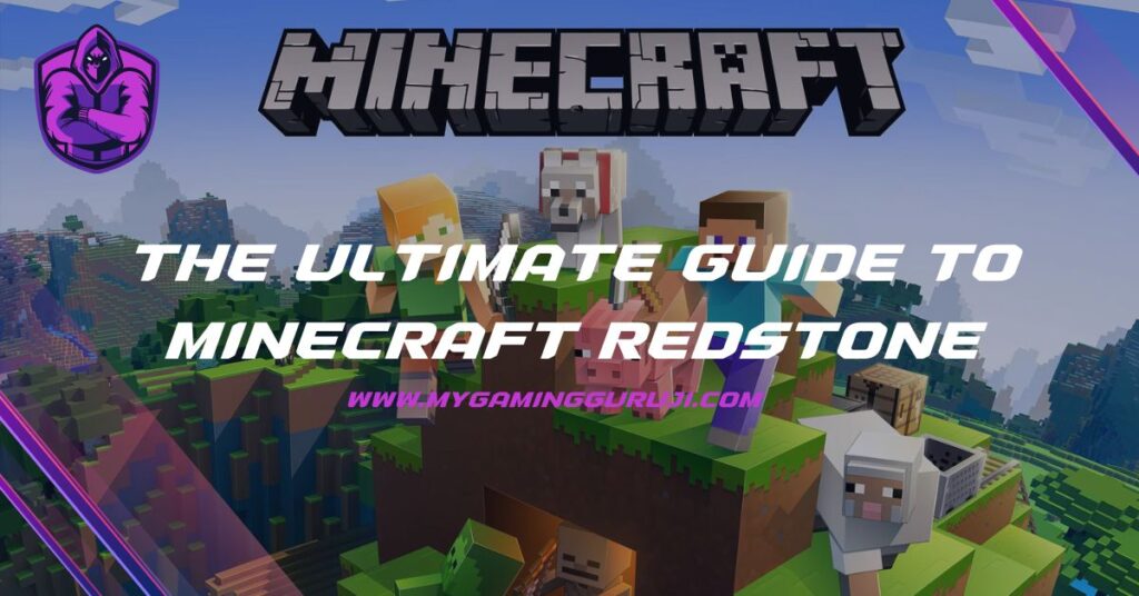 The Ultimate Guide to Minecraft Redstone